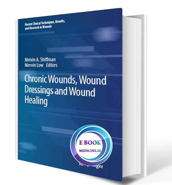 دانلود کتاب  Chronic Wounds, Wound Dressings and Wound Healing (Recent Clinical Techniques, Results, and Research in Wounds 2021 (ORIGINAL PDF) (2)